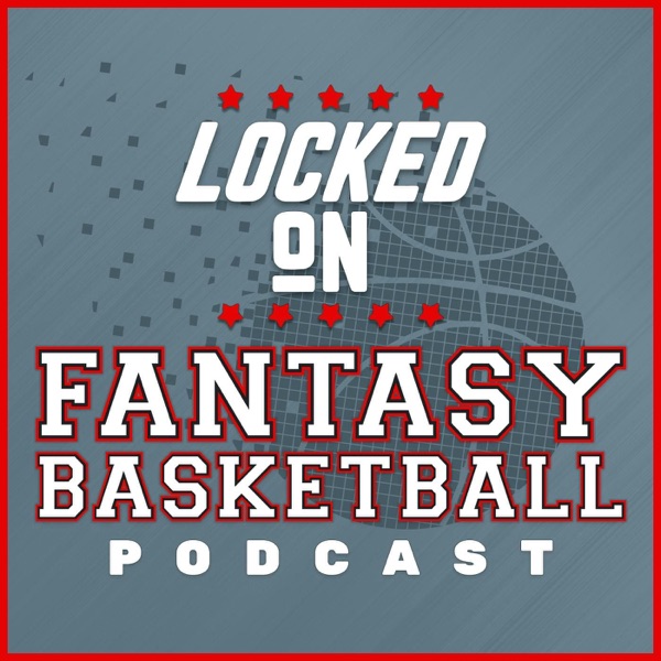 Locked On Fantasy Basketball
